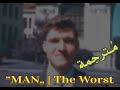 MAN The Worst م ترج مة