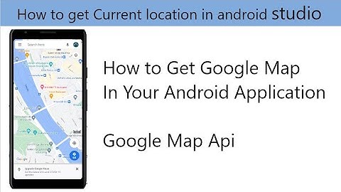 How to get google map location  in Android studio