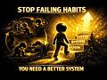 Why You Keep Failing at Habits (It’s Not Discipline)