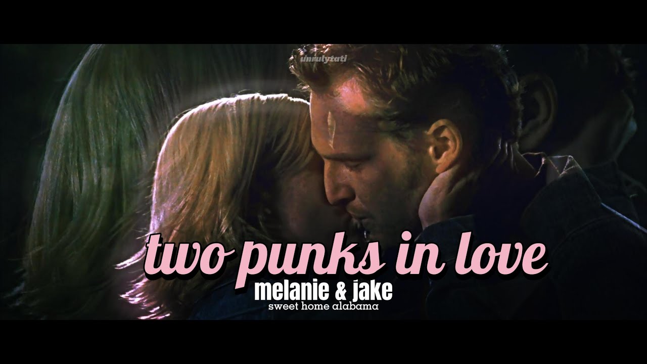 melanie ✘ jake ➣ two punks in love [ sweet home alabama ]