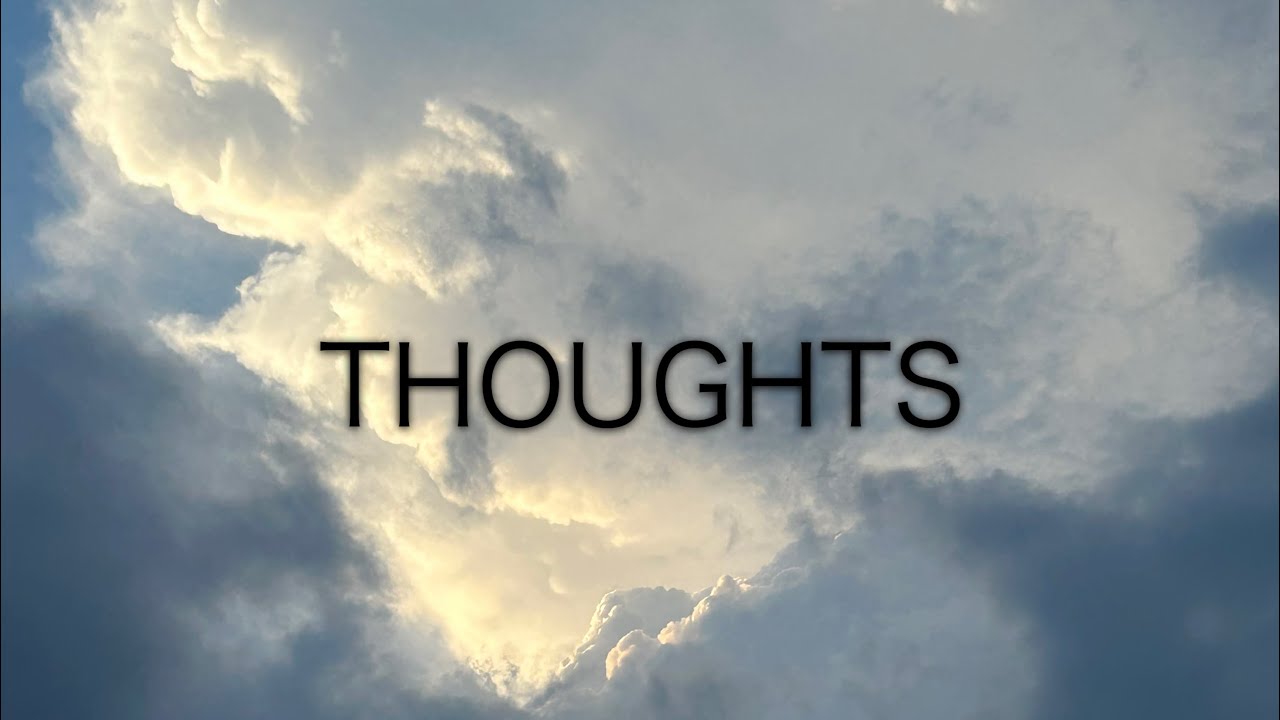 Thoughts Video Thoughts- (music video) - YouTube