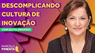 O que é cultura de inovação | Com Guta Orofino