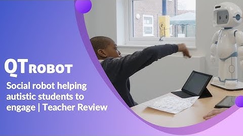 Autism Robot Helping Students Engage in Social Communication Learning | QTrobot User Testimonial