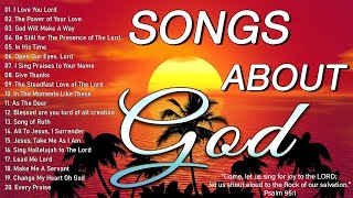 Songs About God Collection ? Top 100 Praise And Worship Songs All Time ? Nonstop Good Praise Songs