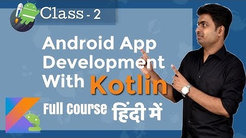 Class 2 - Summary of Android Studio Projects | Android App Development Complete Course In Hindi