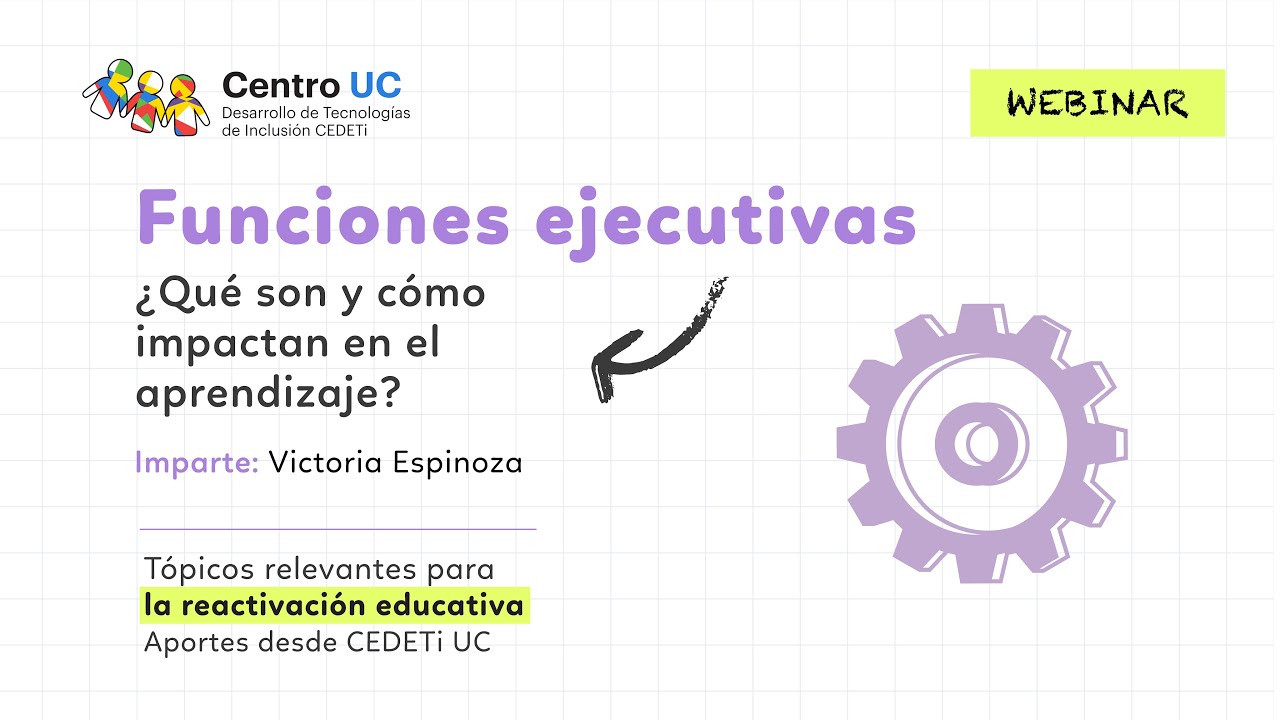 Webinar Funciones ejecutivas ¿Qué son y cómo impactan en el aprendizaje?