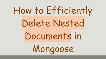How to Efficiently Delete Nested Documents in Mongoose