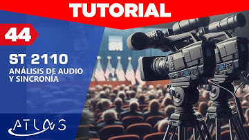 Tutorial ATLAS NG: [44] ST 2110 (análisis de audio y sincronía)