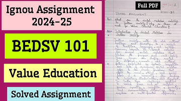 BEDSV 101 - IGNOU Solved Assignment 2024-25 || Value Education || Ignou Handwritten PDF