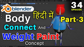 Blender Full Tutorial - Episode 34 - Body Connect, weight paint, animation, Character Rigging
