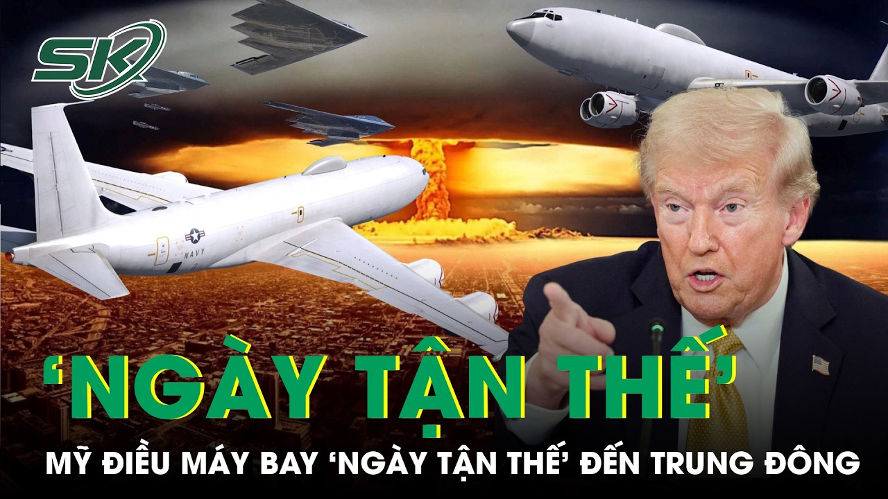 Mỹ điều máy bay ‘ngày tận thế’ tới Trung Đông – Tín hiệu kịch bản tồi tệ nhất? | SKĐS