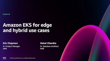 AWS re:Invent 2024 - Amazon EKS for edge and hybrid use cases (KUB310)