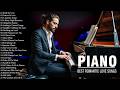 100 Most Famous Beautiful Piano Melodies - Relaxing Romantic Piano Instrumental Love Songs Ever