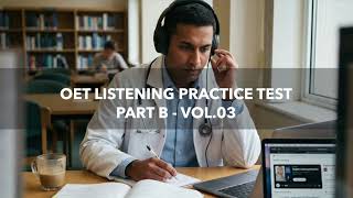 OET Listening Practice Test - Part B - Vol.03