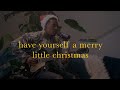 the original lyrics to “have yourself a merry little christmas”