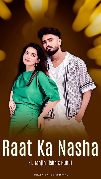 Raat Ka Nasha || Tanjin Tisha X Ruhul || Dhaka Dance Company #raatkanasha #tanjintisha #ruhul #dance