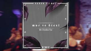 Mor ve Ötesi - Bir Derdim Var (Harun Yılmaz Remix)