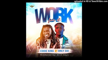 Eddie King x SIO - Work For It (New Liberian Music) (Official Audio)
