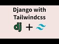 How to Set Up TailwindCSS with Django: A Complete Guide