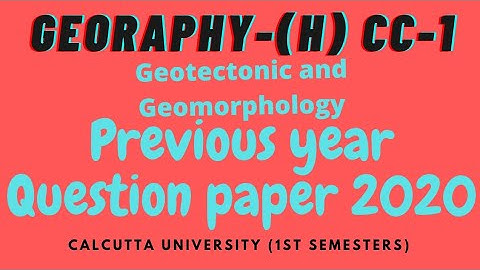 Geography honours 1st semester previous year question, calcutta university