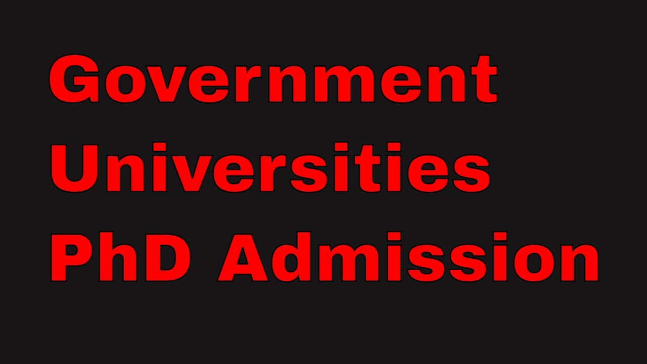 Twenty Five Government Universities Open PhD Admission July 2021 with Fellowships||phd admission2021
