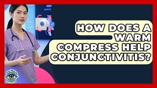 How Does A Warm Compress Help Conjunctivitis? - Eye Health Experts The Truth About Warm Compresses