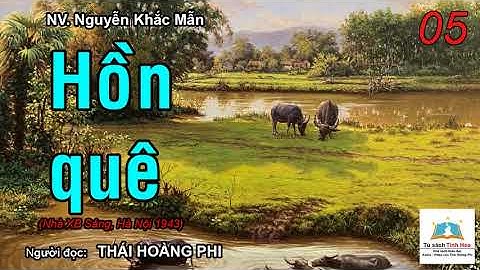 HỒN QUÊ. Tập 05. Tác giả: NV. Nguyễn Khắc Mẫn. Người đọc: Thái Hoàng Phi