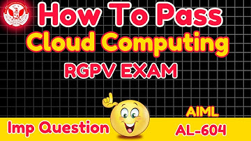 how To Pass Cloud Computing RGPV EXAM 2025 | Top Imp Question And Best Way To Learn All Concepts 🔥