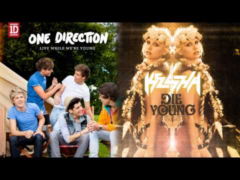 Live While We Die Young (One Direction/Ke$ha Mashup)