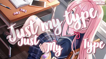 Nightcore: Just My Type (CAROLINE) (Lyrics)