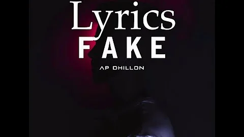 FAKE | OFFICIAL LYRICS VIDEO | AP DHILLON | GMINXR | SHINDA KAHLON