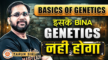 GENETICS CLASS 12 | COMPLETE CONCEPT & THEORY | NEET 2025 UDESHYA BATCH | BOTANY BY TARUN SIR