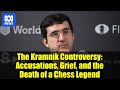 The Kramnik Controversy: Accusations, Grief, and the Death of a Chess Legend