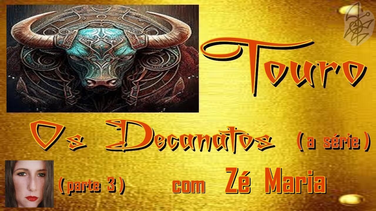 Os Decanatos a série: Touro, com Zé Maria.