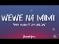 FRIDA AMANI FT JAY MELODY WEWE NA MIMI Lyrics HQ