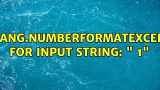java.lang.NumberFormatException: For input string: " 1" (2 Solutions!!)
