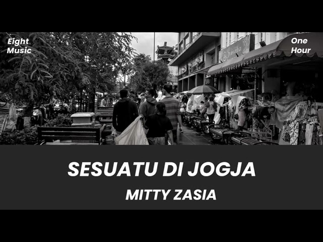 SESUATU DI JOGJA - MITTY ZASIA 1 JAM class=