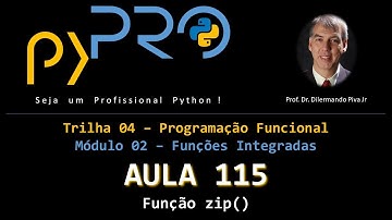 Aula115 - Módulo02 - Trilha: Programação Funcional - Função zip() em Python