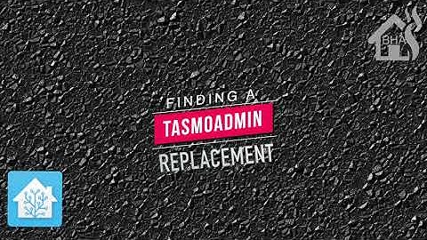 Finding a TasmoAdmin Replacement!!
