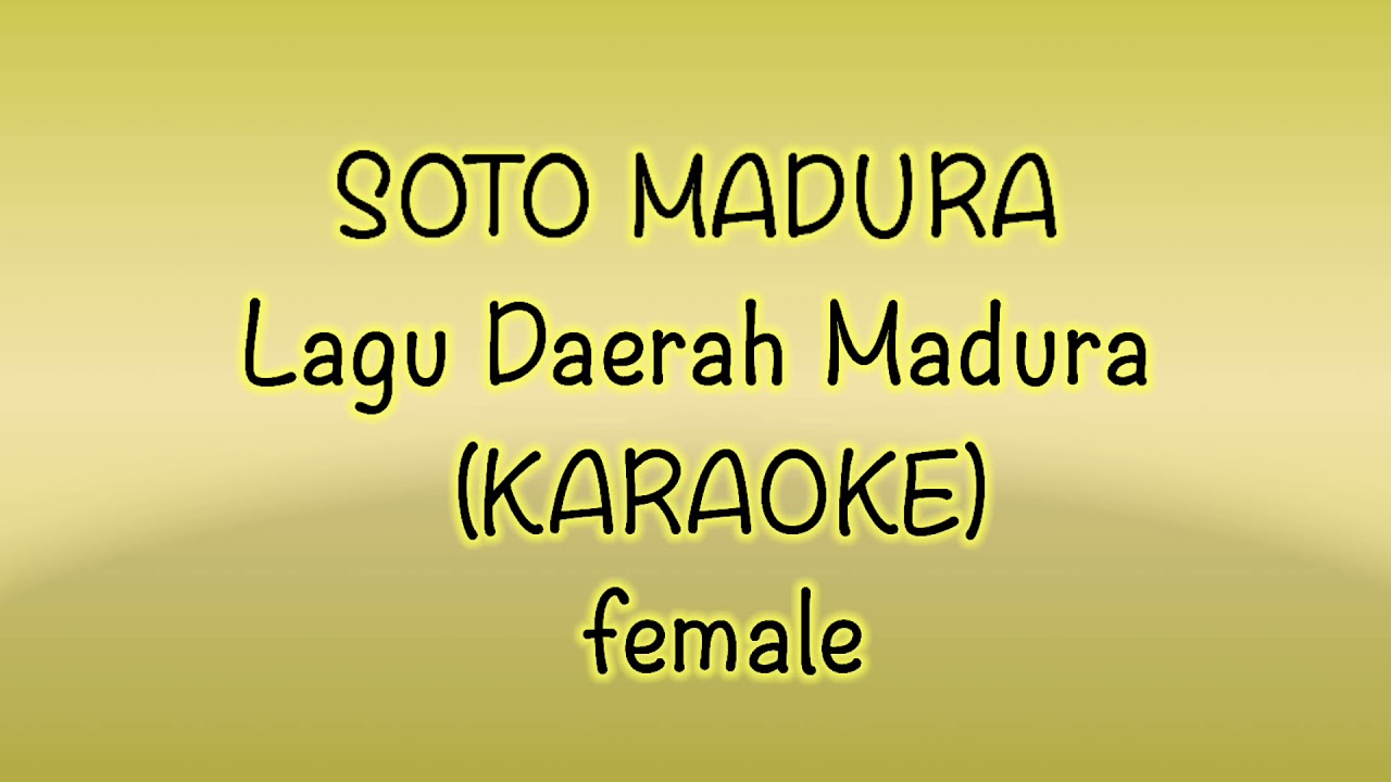 SOTO MADURA - KARAOKE (FEMALE)//LAGU DAERAH MADURA SOTO MADURA