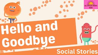 Hello and Goodbye - Social Story