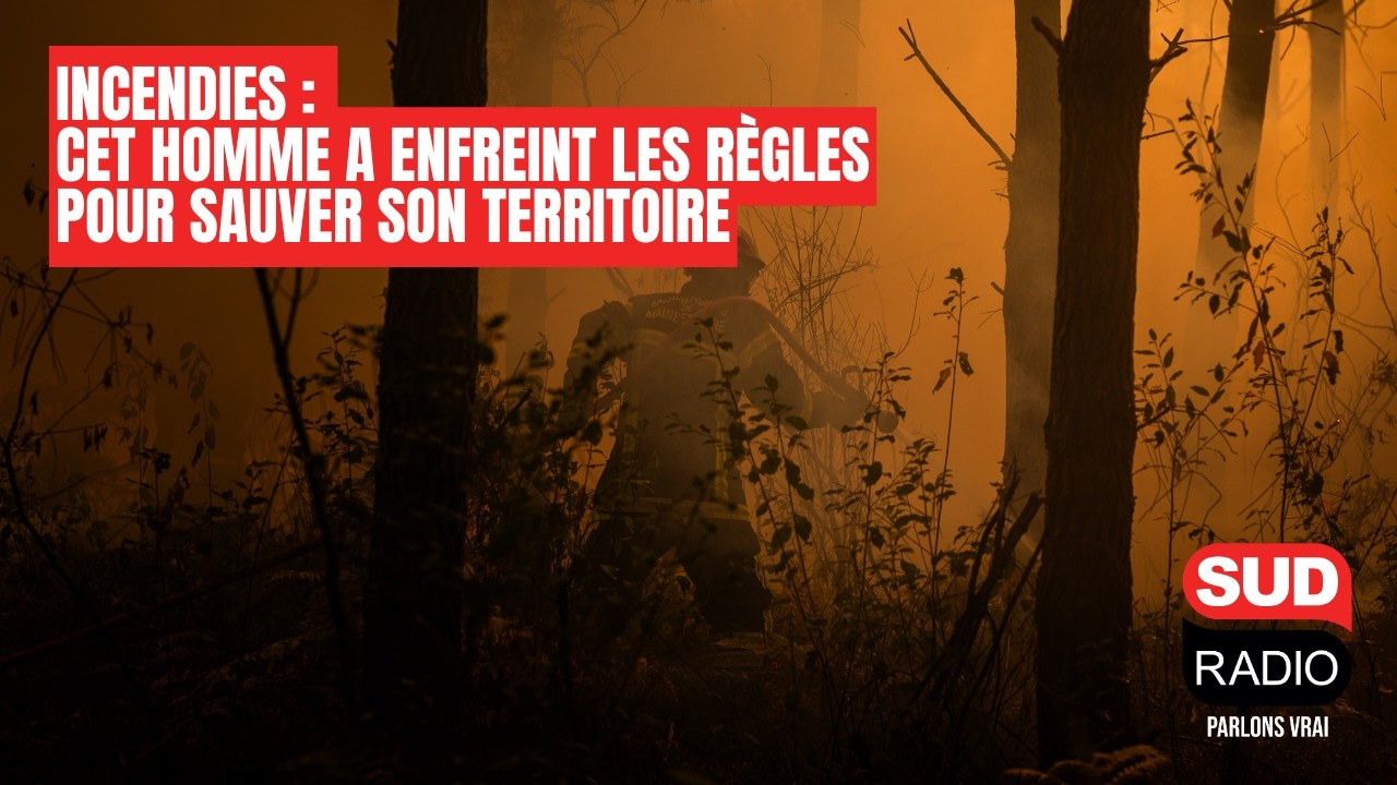 Incendies : « Si on ne prend pas les choses en main nous-mêmes, on est foutus ! »