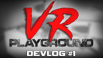 UE4 VR Playground: Devlog #1