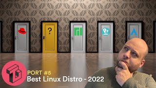 PORT #5: The Best Linux Distribution in 2022
