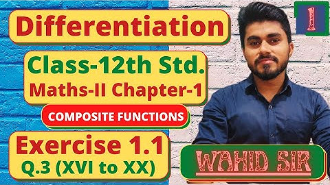 Differentiation | Ex.1.1 | Q.3 | (XVI to XX) | Class12th | Part 2 | New Syllabus 2020-21 | Wahid Sir