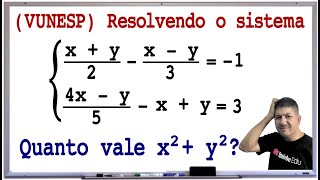 QUESTÃO DE SISTEMAS DA VUNESP - Prof Robson Liers - Mathematicamente