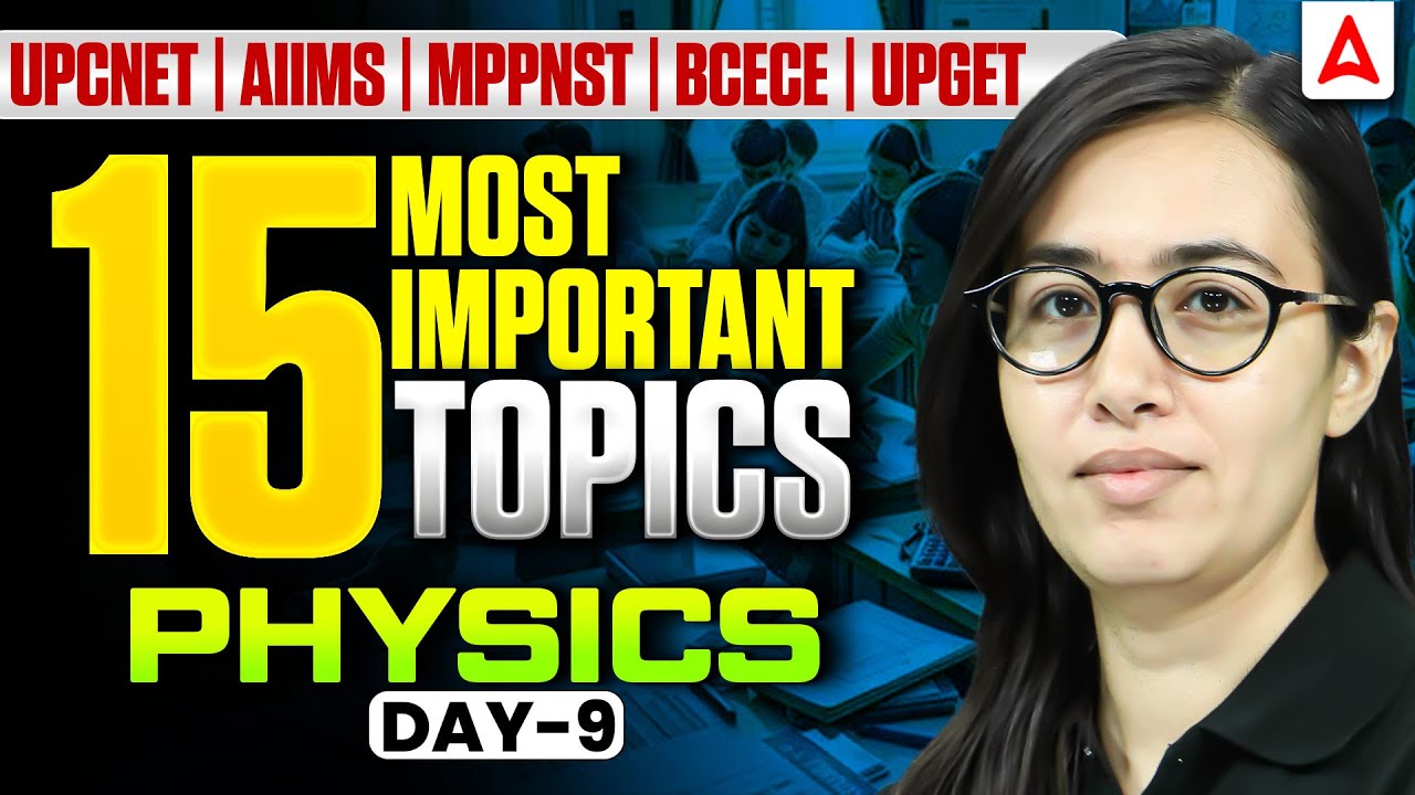 Physics 15 MOST Important Topics | UP CNET | AIIMS | MP PNST | BCECE | UP GET Exam Preparation 2026