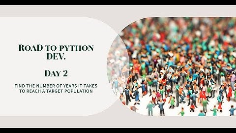 Road to Python Dev: Day 2. Population growth