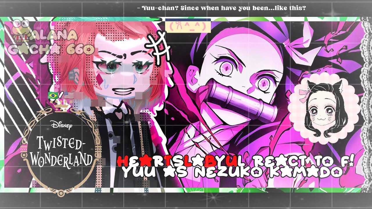 •|Heartslabyul (Twisted Wonderland) React to F!YUU as Nezuko Kamado (Platonic‼️)|• GACHA CLUB 🇧🇷/🇺🇸