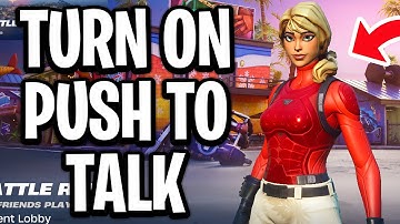How To Turn On Push To Talk in Fortnite Chapter 7 - Full Guide